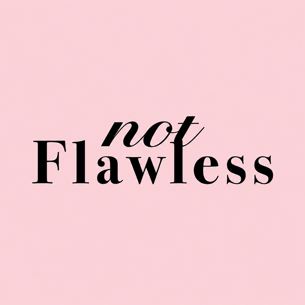 not Flawless